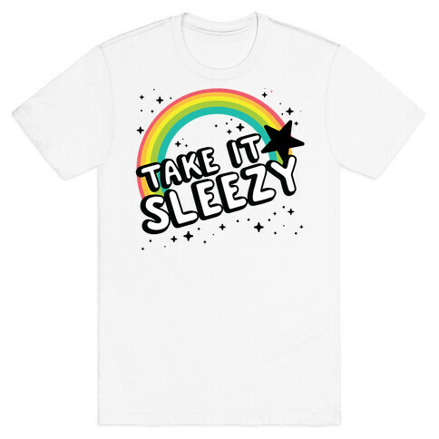 Take it Sleezy T-Shirt