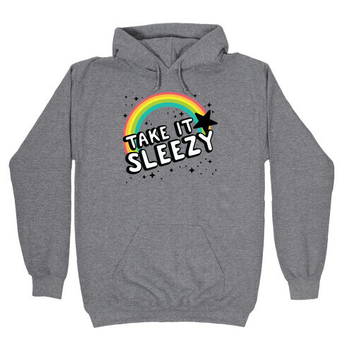 Take it Sleezy Hooded Sweatshirt