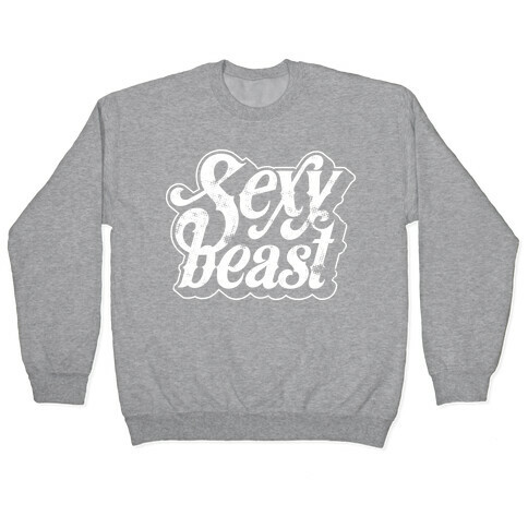 Sexy Beast Pullover