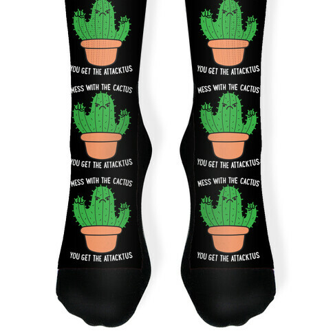 Mess With The Cactus You Get The Attacktus Sock