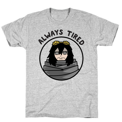 Always Tired - Eraserhead (Shota Aizawa) T-Shirt