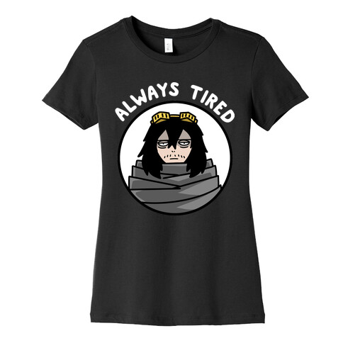 Always Tired - Eraserhead (Shota Aizawa) Womens T-Shirt