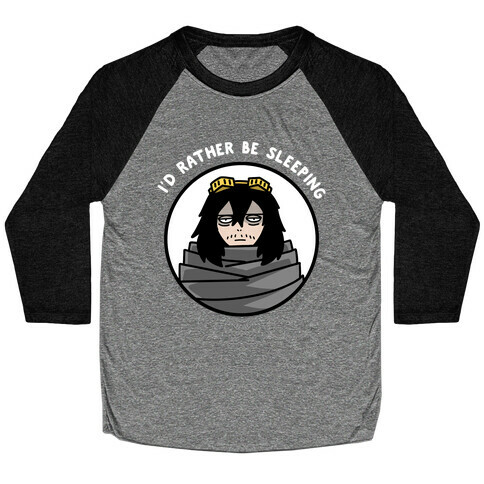 I'd Rather Be Sleeping - Eraserhead (Shota Aizawa) Baseball Tee