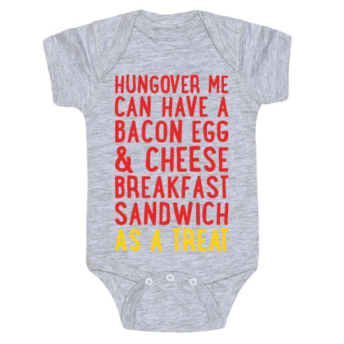 Hungover Me Can Have A Bacon Egg & Cheese Breakfast Sandwich As A Treat Baby One-Piece