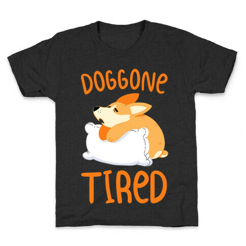 Doggone Tired Kids T-Shirt