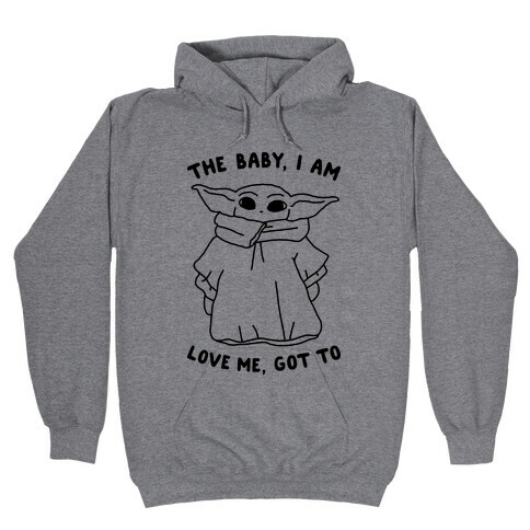 The Baby, I Am Hooded Sweatshirt