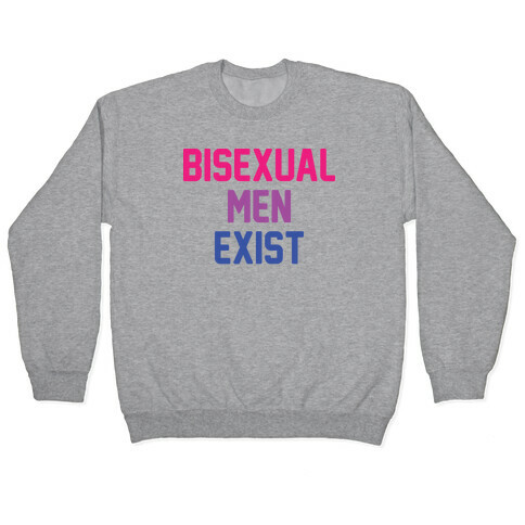 Bisexual Men Exist Pullover