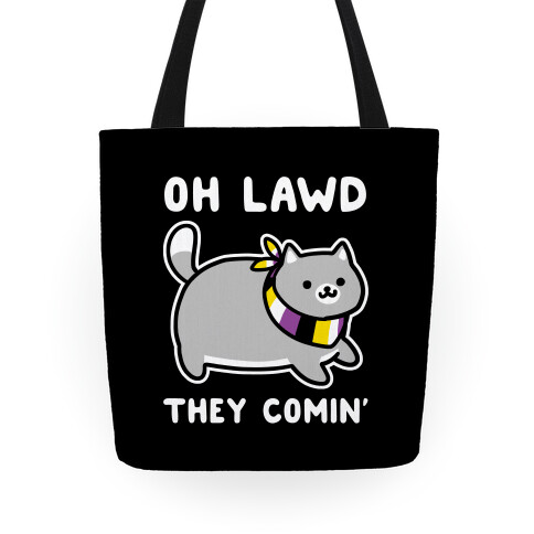 Oh Lawd, They Comin' - Non-Binary Tote