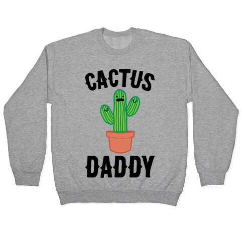 Cactus Daddy  Pullover