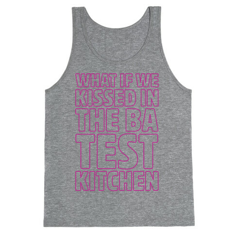 What If We Kissed In The BA Test Kitchen Tank Top