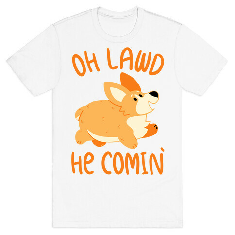 Oh Lawd He Comin' Corgi T-Shirt