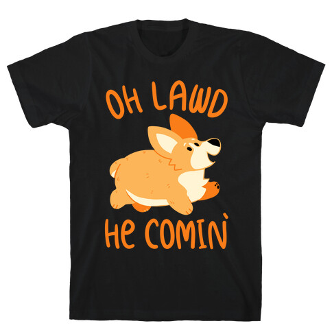 Oh Lawd He Comin' Corgi T-Shirt