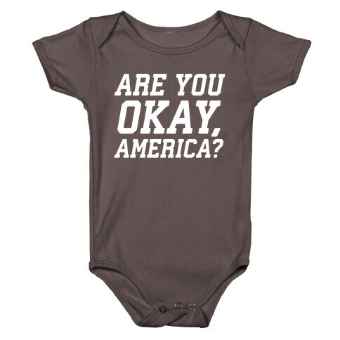 Are You Okay, America? Baby One-Piece