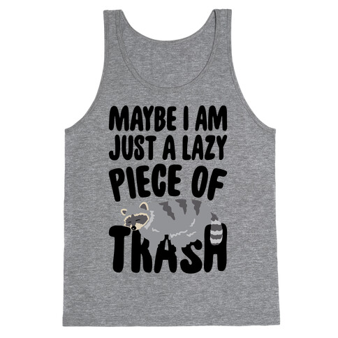 Maybe I Am Just A Lazy Piece of Trash Raccoon Tank Top