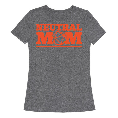 Neutral Mom White Print Womens T-Shirt