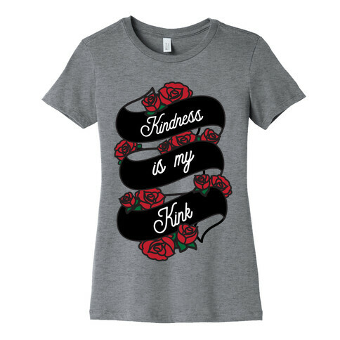 Kindness Is My Kink Womens T-Shirt