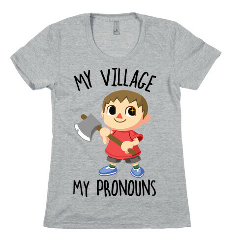 My Village, My Pronouns Womens T-Shirt
