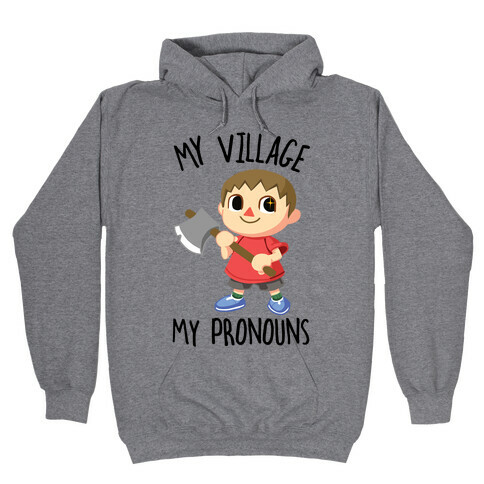 My Village, My Pronouns Hooded Sweatshirt