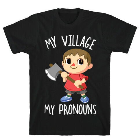 My Village, My Pronouns T-Shirt