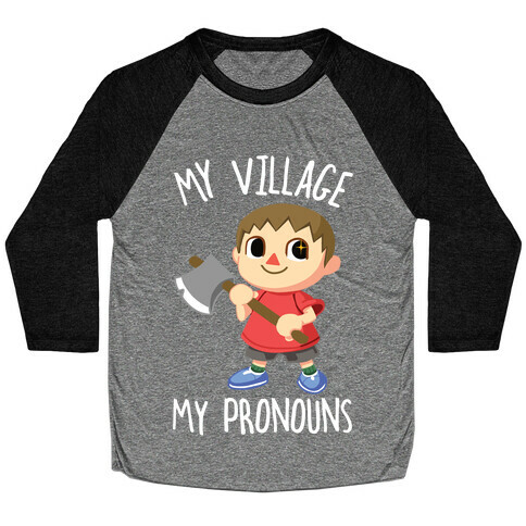 My Village, My Pronouns Baseball Tee