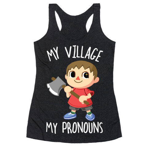 My Village, My Pronouns Racerback Tank Top