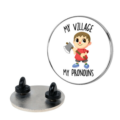 My Village, My Pronouns Pin