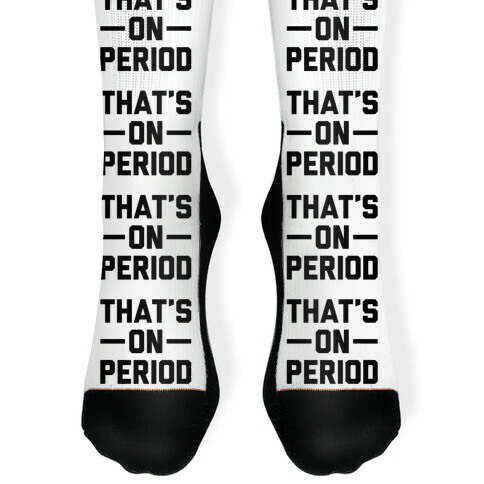 That's On Period Sock