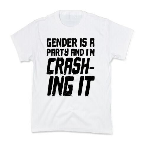 Gender Is A Party And I'm CRASHING IT Kids T-Shirt