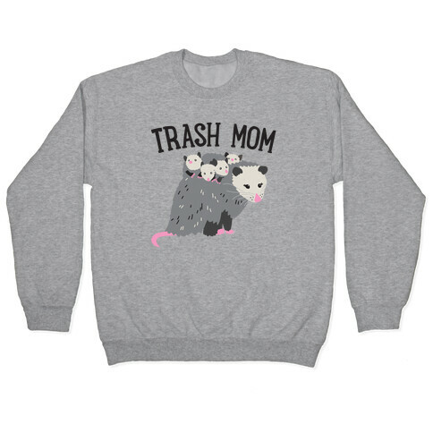Trash Mom Opossum Pullover