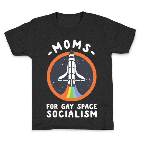 Moms For Gay Space Socialism Kids T-Shirt