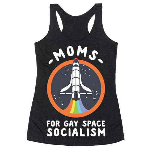 Moms For Gay Space Socialism Racerback Tank Top