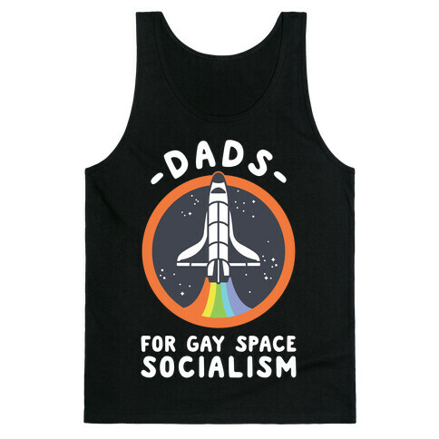 Dads For Gay Space Socialism Tank Top