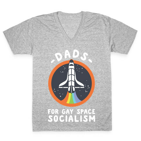 Dads For Gay Space Socialism V-Neck Tee Shirt