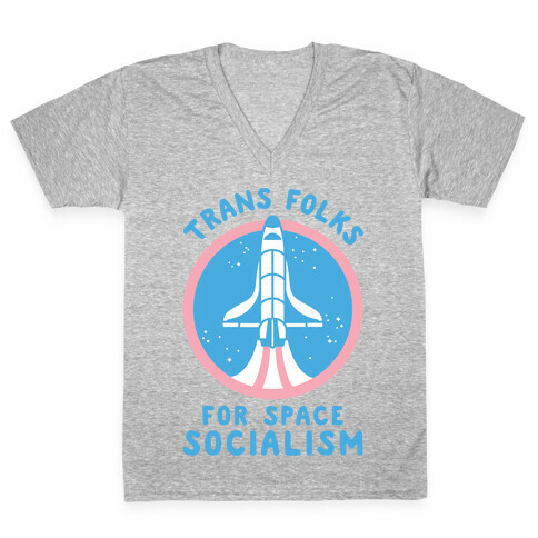 Trans Folks For Space Socialism V-Neck Tee Shirt
