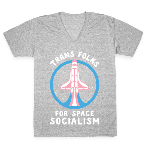 Trans Folks For Space Socialism V-Neck Tee Shirt