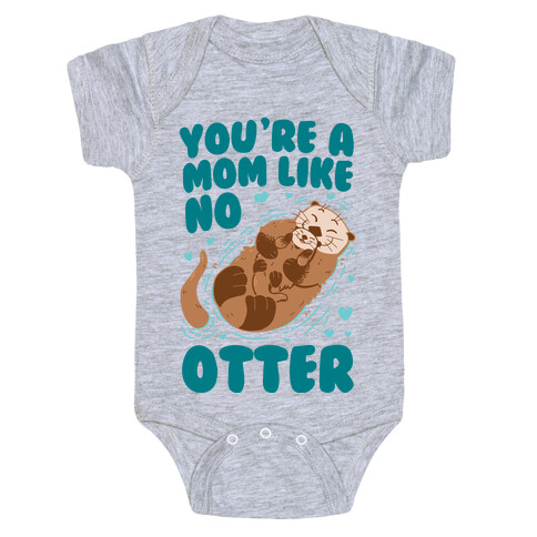 You're A Mom Like No Otter Baby One-Piece