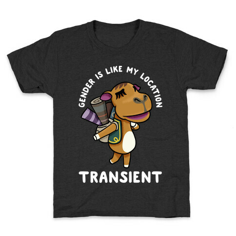 Gender is Like My Location Transient Sahara Kids T-Shirt