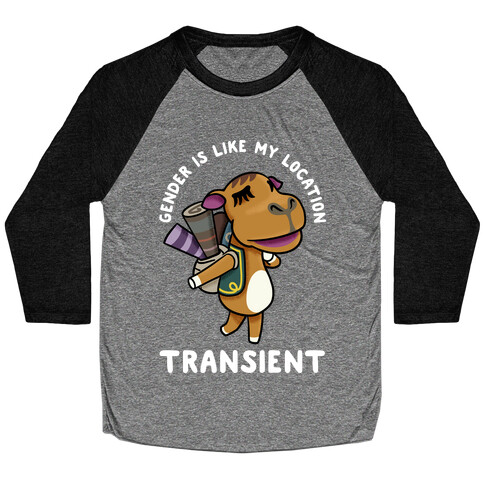 Gender is Like My Location Transient Sahara Baseball Tee