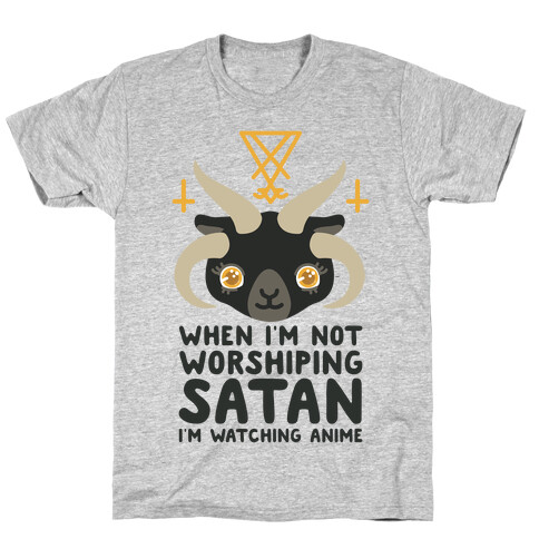 When I'm Not Worshiping Satan I'm Watching Anime T-Shirt