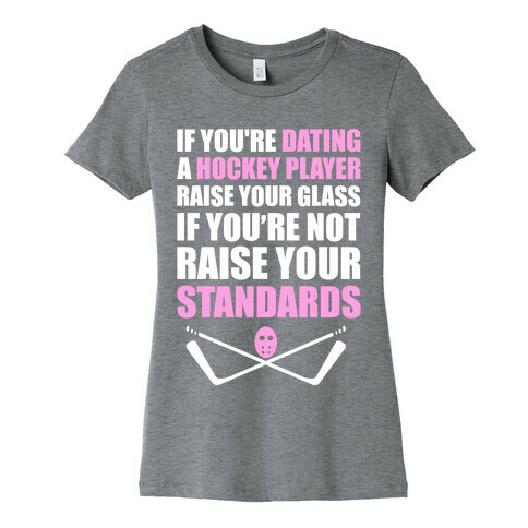 If You're Dating A Hockey Player Raise Your Glass Womens T-Shirt