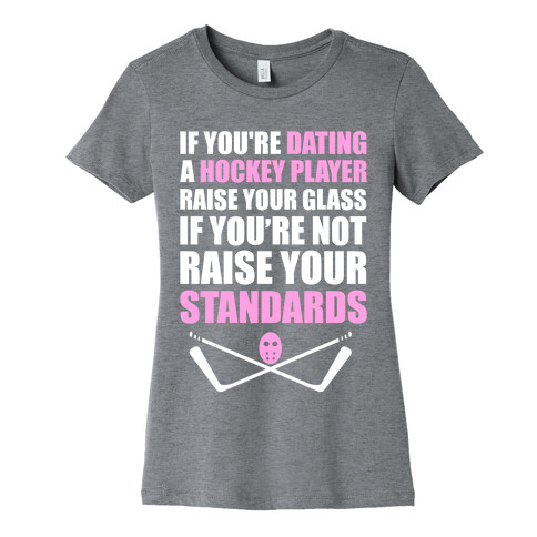 If You're Dating A Hockey Player Raise Your Glass Womens T-Shirt