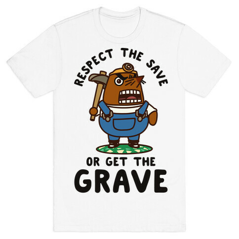 Respect the Save or Get the Grave Mr. Resetti T-Shirt