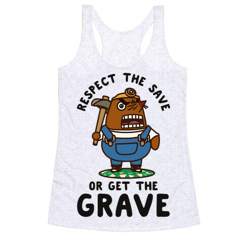 Respect the Save or Get the Grave Mr. Resetti Racerback Tank Top