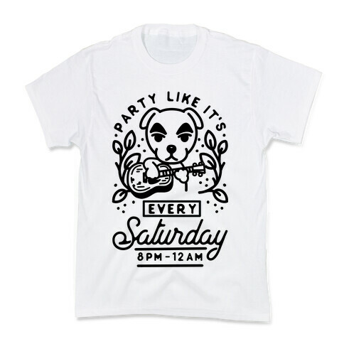 Party Like It's Every Saturday 8pm-12am KK Slider Kids T-Shirt