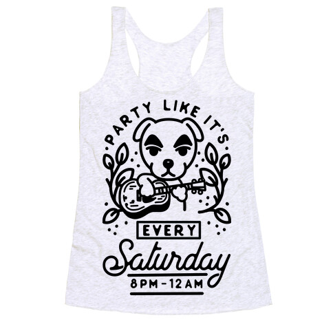 Party Like It's Every Saturday 8pm-12am KK Slider Racerback Tank Top