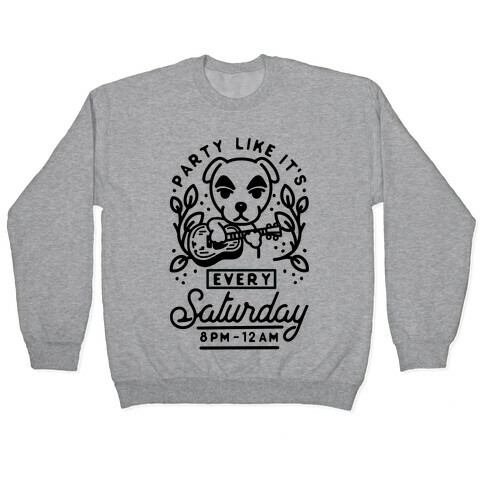 Party Like It's Every Saturday 8pm-12am KK Slider Pullover