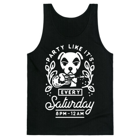 Party Like It's Every Saturday 8pm-12am KK Slider Tank Top
