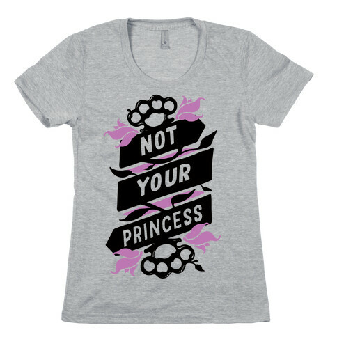 Not Your Princess Womens T-Shirt