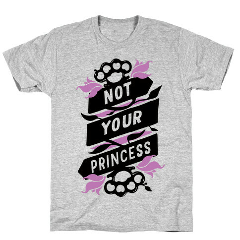 Not Your Princess T-Shirt