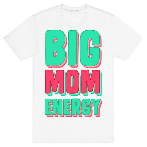 Big Mom Energy T-Shirt